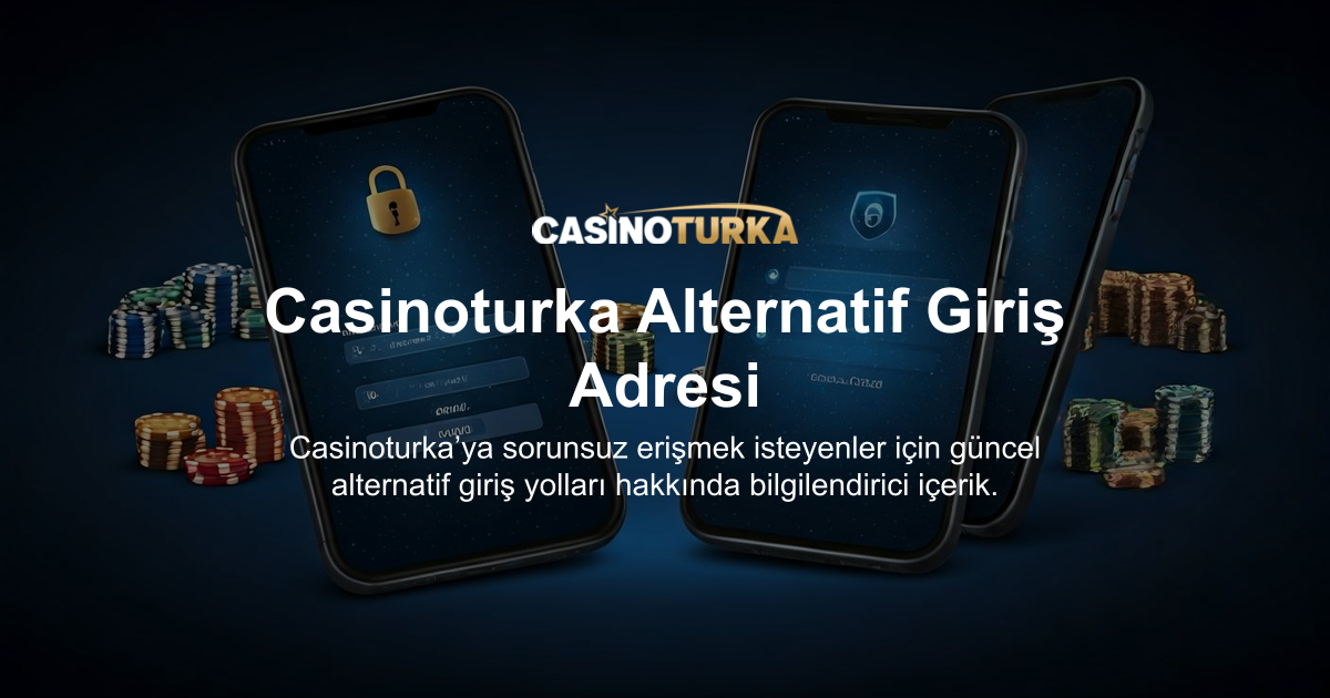 Casinoturka Alternatif Giriş Adresi